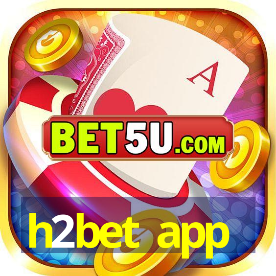 h2bet app